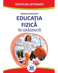 Educatia Fizica In Gradinita - Antonovici Stefania