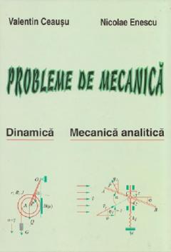Probleme de mecanica VALENTIN CEAUSU, NICOLAE ENESCU