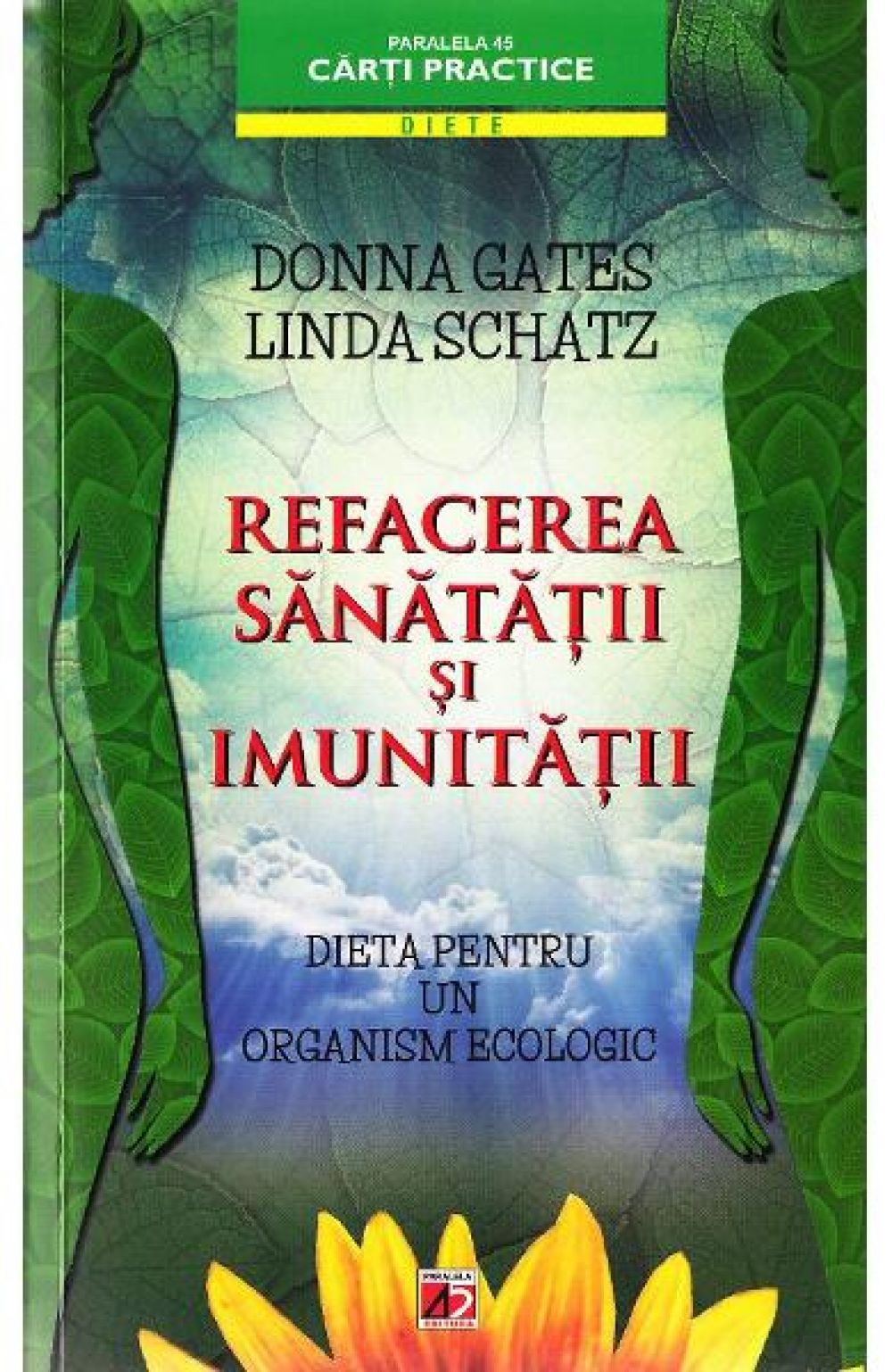 DIETA PENTRU UN ORGANISM ECOLOGIC. REFACEREA S?N?T??II ?I IMUNIT??II