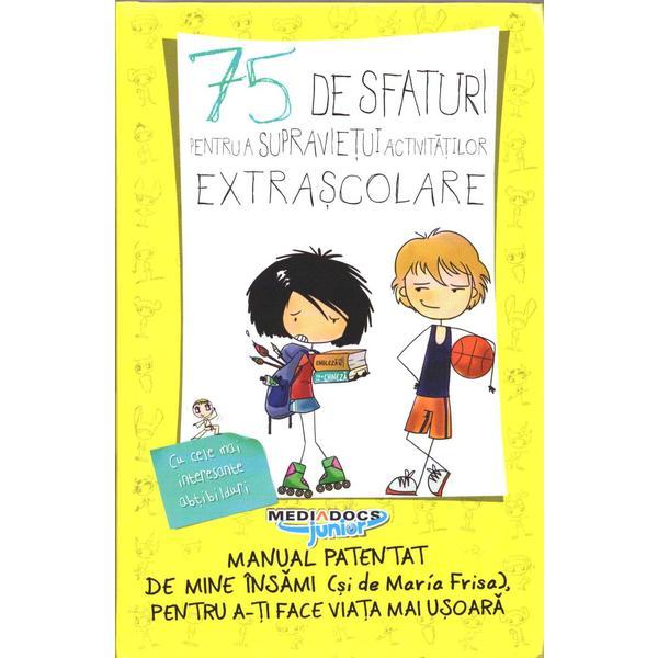 75 de sfaturi pentru a supravietui activitatilor extrascolare