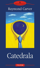 Încarcă imaginea în vizualizatorul Galerie, Catedrala -Raymond Carver
