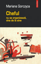 Încarcă imaginea în vizualizatorul Galerie, Cheful nu se organizeaza, vine de la sine - Mariana Gorczyca

