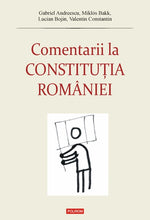 Încarcă imaginea în vizualizatorul Galerie, Comentarii la Constitutia Romaniei -  Gabriel Andreescu , Miklos  Bakk , Lucian  Bojin , Valentin Constantin
