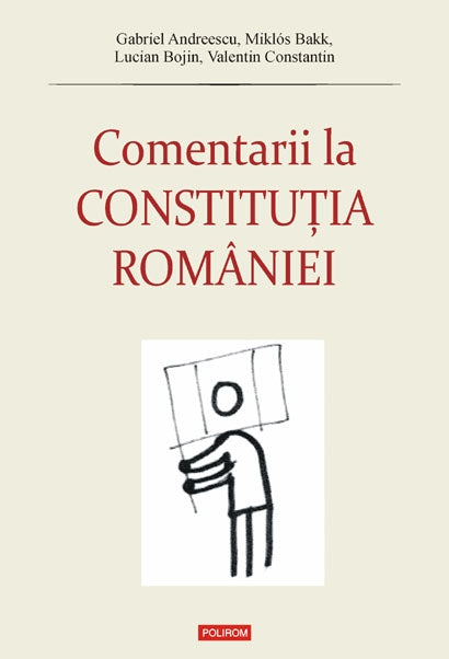 Comentarii la Constitutia Romaniei -  Gabriel Andreescu , Miklos  Bakk , Lucian  Bojin , Valentin Constantin