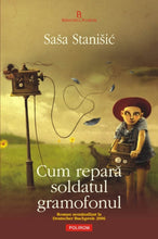 Încarcă imaginea în vizualizatorul Galerie, Cum repara soldatul gramofonul - Sa?a Stani?i?
