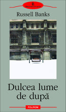 Încarcă imaginea în vizualizatorul Galerie, Dulcea lume de dupa - Russell Banks
