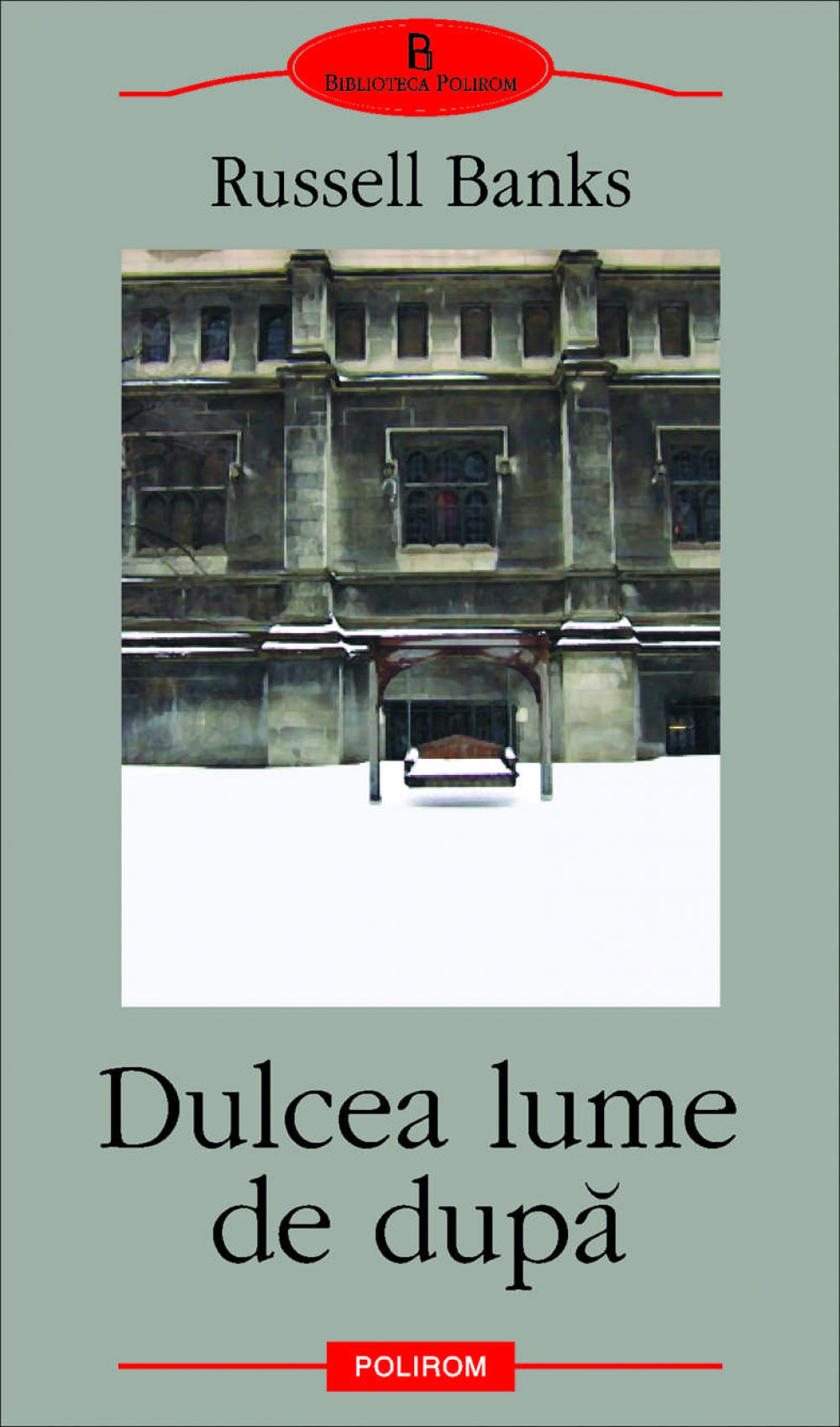 Dulcea lume de dupa - Russell Banks