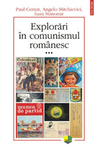Încarcă imaginea în vizualizatorul Galerie, Explorari in comunismul romanesc (volumul al III-lea) -  Paul Cernat , Angelo Mitchievici , Ioan Stanomir
