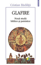 Încarcă imaginea în vizualizatorul Galerie, Glafire. Noua studii biblice si patristice -Cristian Badilita
