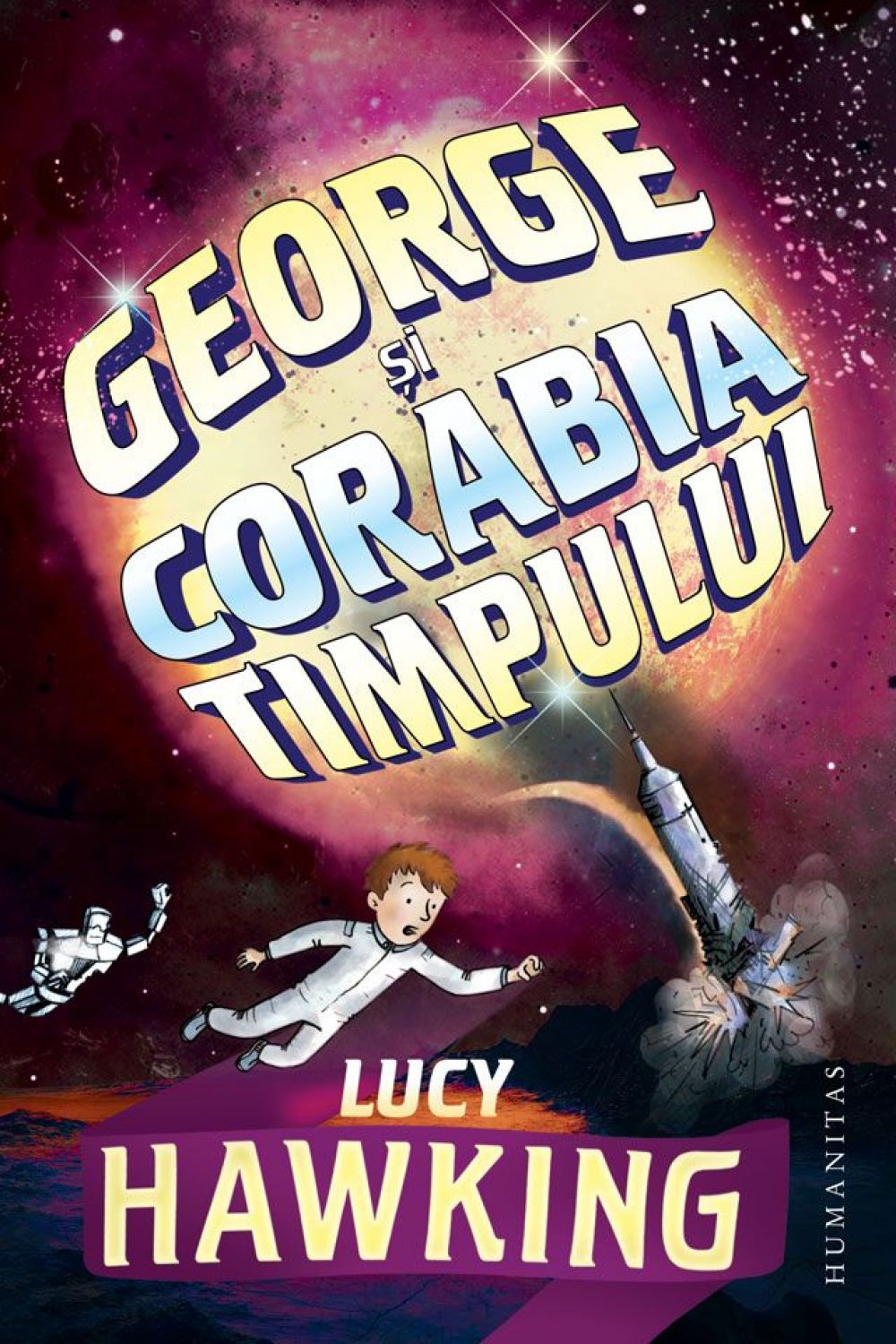 George Si Corabia Timpului: Ultimile Aventuri Ale Lui Annie Si George - Lucy Hawking