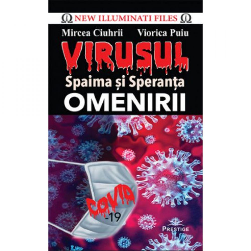 Virusul, spaima si speranta omenirii - Mircea Ciuhrii, Viorica Puiu