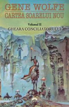 Cartea soarelui nou vol.2: Gheara conciliatorului - Gene Wolfe
