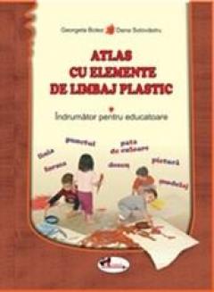 Atlas cu elemente de limbaj plastic - Georgeta Botez, Dana Solovastru