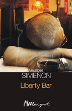 Încarcă imaginea în vizualizatorul Galerie, Liberty Bar - Georges Simenon
