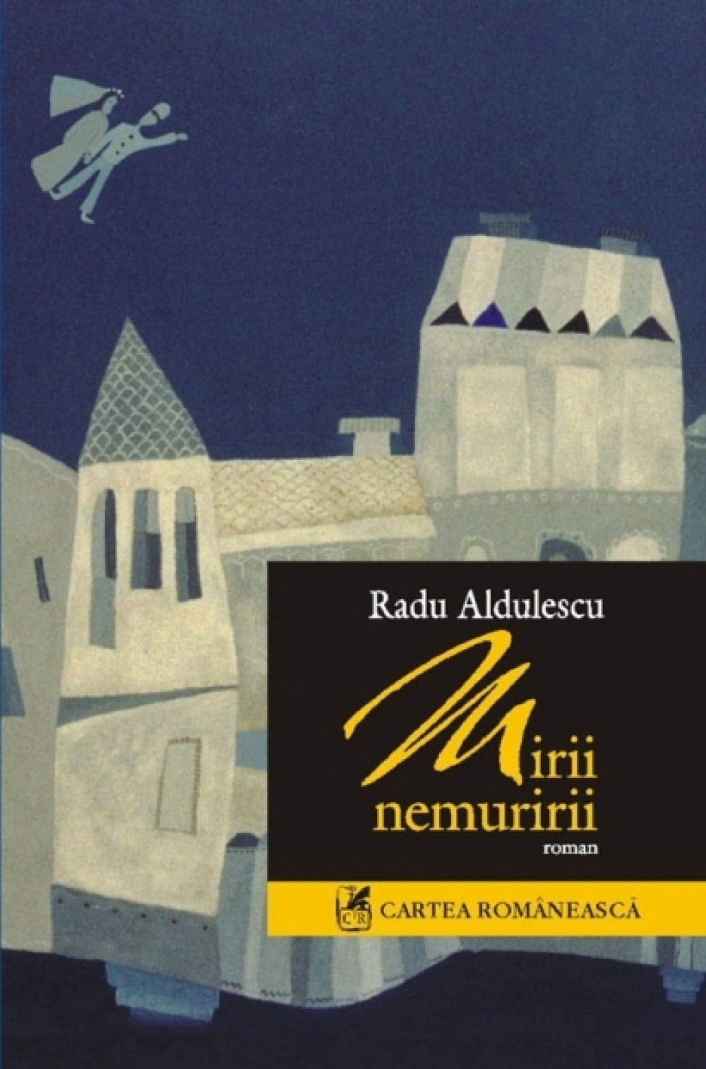 Mirii nemuririi -Radu Aldulescu