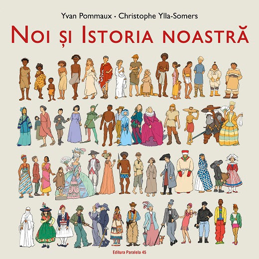 Noi si istoria noastra - Yvan Pommaux, Christophe Ylla-Somers