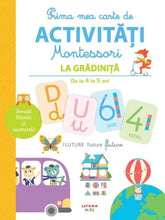 Încarcă imaginea în vizualizatorul Galerie, Prima mea carte de activitati montessori. La gradinita 4-5 ani
