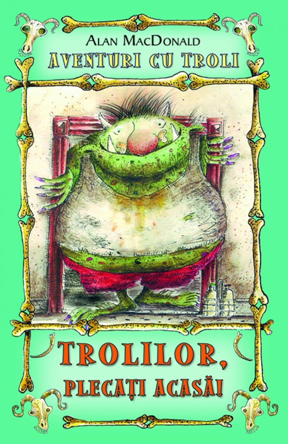 Trolilor, plecati acasa! - Alan MacDonald