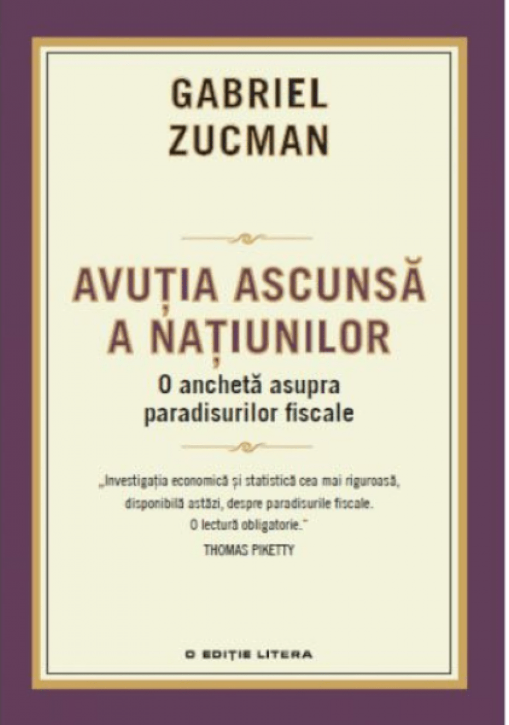 Avutia Ascunsa a Natiunilor. Ancheta asupra Paradisurilor Fiscale - Gabriel Zucman