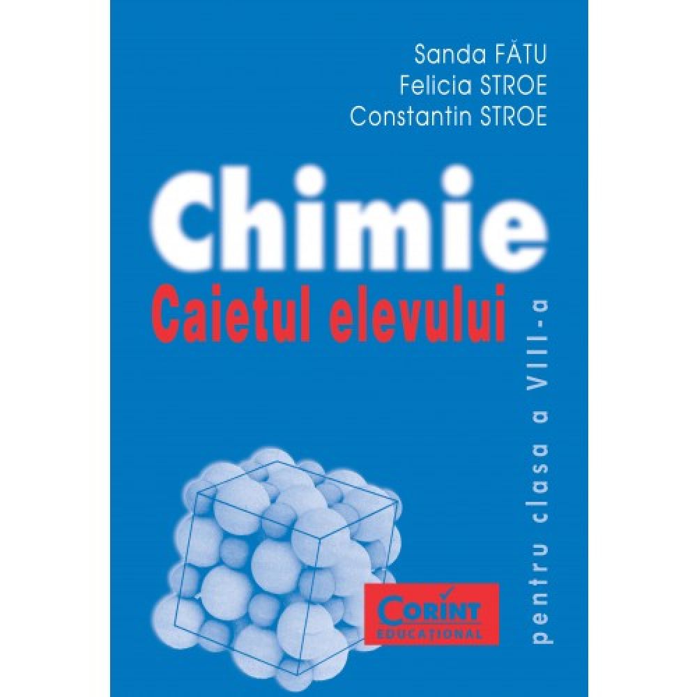 Caiet elev cls. A vIII-a chimie 2014 - Sanda Fatu, Felicia Stroe, Constantin Stroe