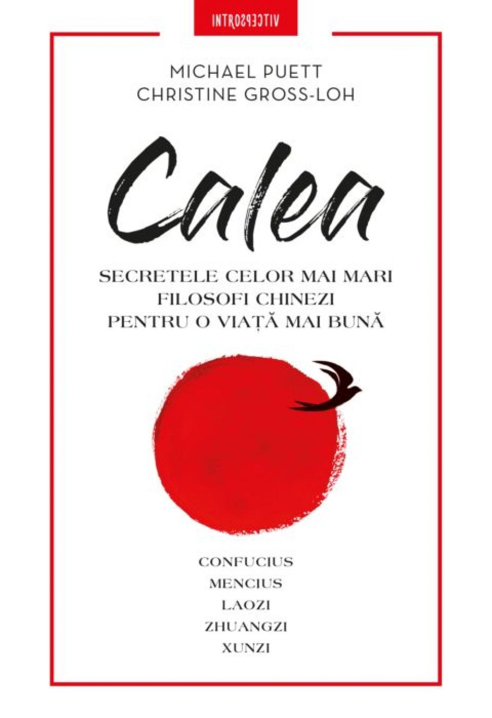 Calea. Secretele celor mai mari filosofi chinezi pentru o via?? mai bun? Michael Puett
