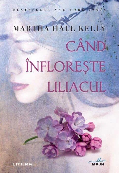 Cand infloreste Liliacul - Martha Hall Kelly