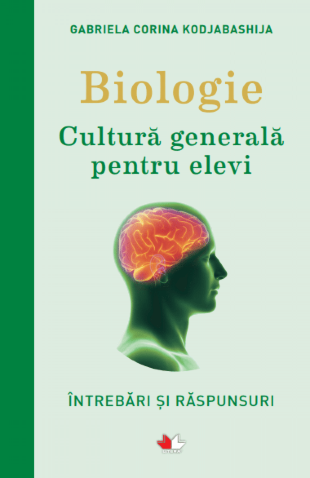 Biologie. Cultur? general? pentru elevi Gabriela Corina Kodjabashija