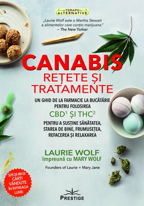 Canabis - Retete si Tratamente - Laurie Wolf, Mary Wolf