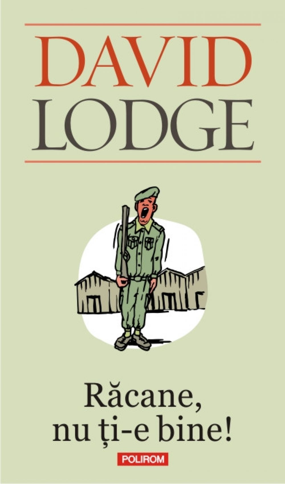 Racane, nu ti-e bine! Ed.2013 - David Lodge