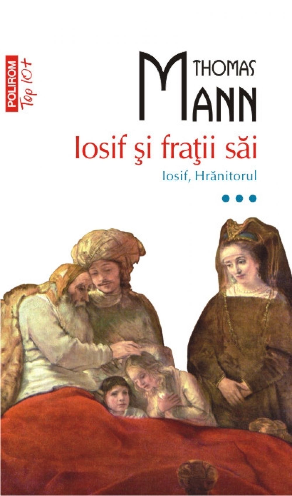 Iosif si fratii sai vol. 3: Iosif, Hranitorul - Thomas Mann