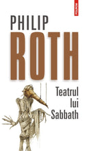 Încarcă imaginea în vizualizatorul Galerie, Teatrul lui Sabbath - Philip Roth
