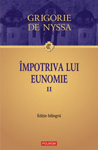 Încarcă imaginea în vizualizatorul Galerie, Impotriva lui Eunomie Vol. II, Grigorie de Nyssa

