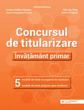 Încarcă imaginea în vizualizatorul Galerie, Concursul de titularizare Invatamant primar, 5 modele de teste cu sugestii de rezolvare, 5 modele de teste propuse spre rezolvare, Adriana Briceag

