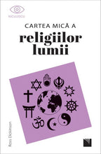 Încarcă imaginea în vizualizatorul Galerie, Cartea mica a religiilor lumii - Ross Dickinson
