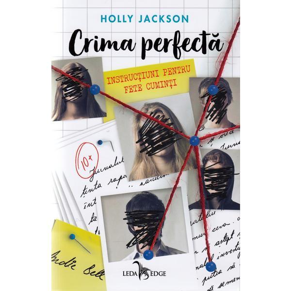 Crima perfecta vol. 1: Instructiuni pentru fete cuminti, Holly Jackson