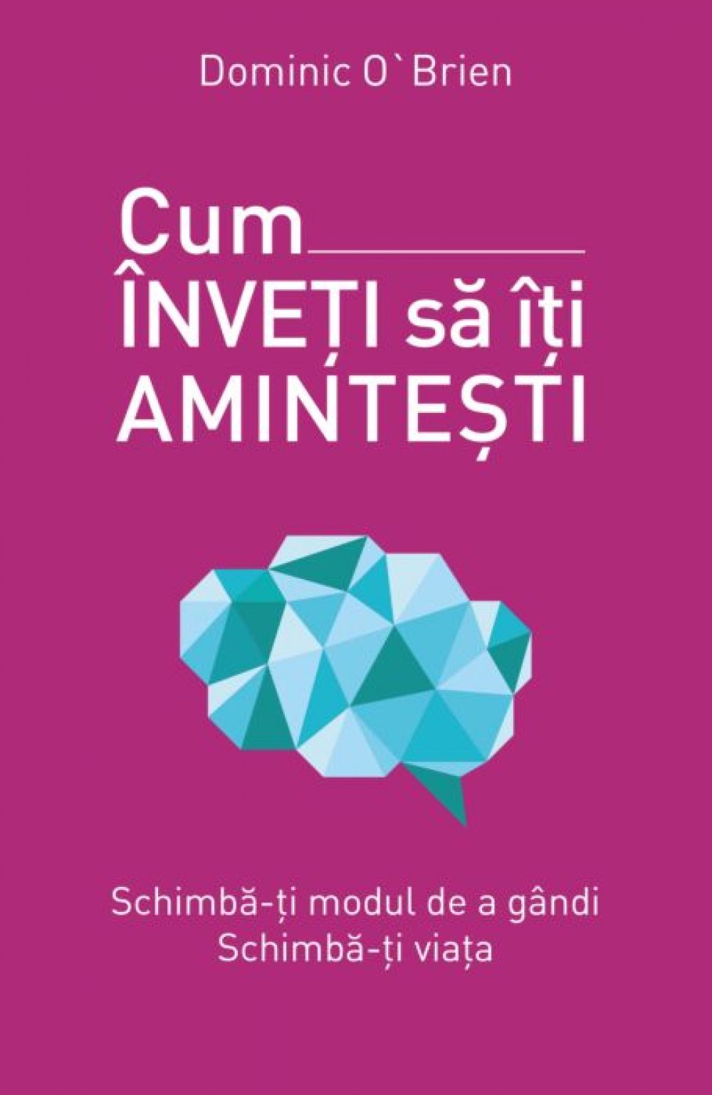 Cum inveti sa iti amintesti - Dominic O'Brien