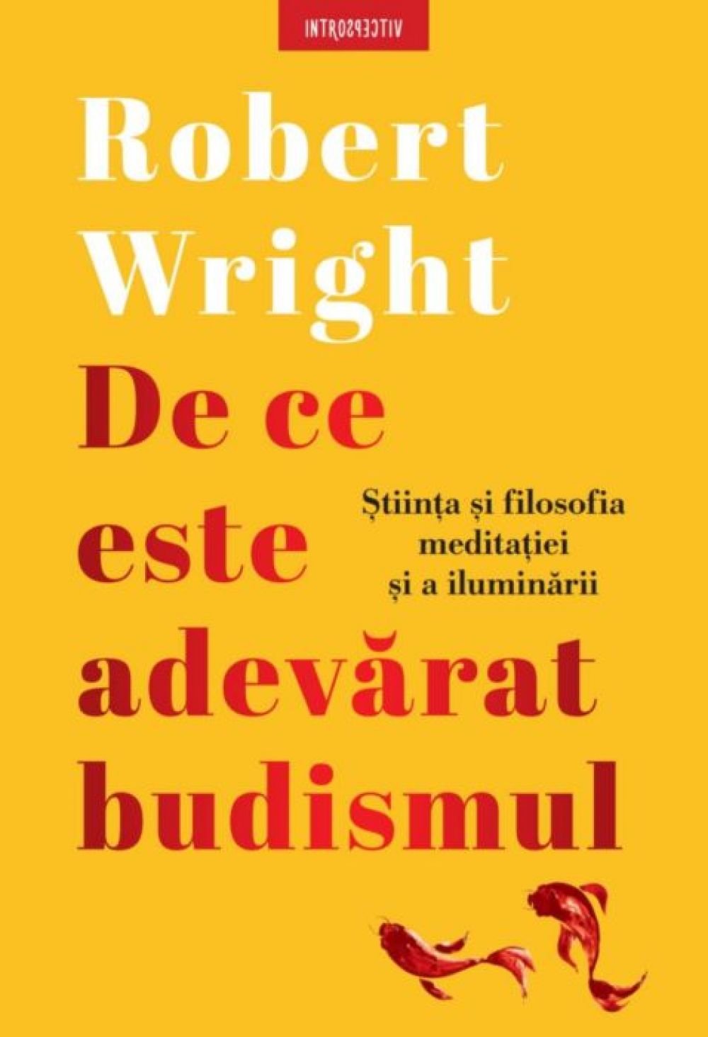 De ce este adevarat budismul Robert Wright