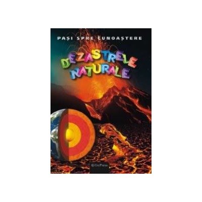 Pasi spre cunoastere - Dezastre naturale