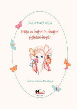 Fetita cu bujori in obrajori si fluturi in par - Giulia Mara Gaga, ed 2020