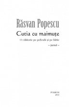 Încarcă imaginea în vizualizatorul Galerie, Cutia cu maimute. Jurnal - Rasvan Popescu
