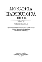 Încarcă imaginea în vizualizatorul Galerie, Monarhia Habsburgica 1848-1918 Vol.4: Problema confesionala
