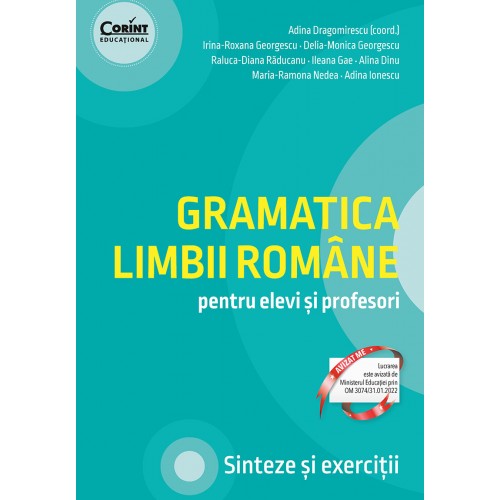 Gramatica limbii romane pentru elevi si profesori, Adina Dragomirescu, Irina Georgescu, Delia Georgescu, Raluca Raducanu, Ileana Gae, Alina Dinu, Maria Nedea