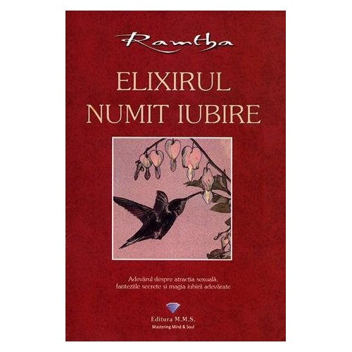 Elixirul numit iubire - Ramtha