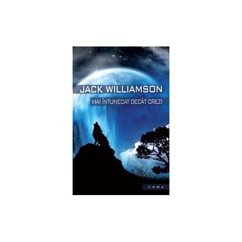 Mai intunecat decat crezi - Jack Williamson