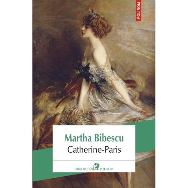 Catherine-Paris - Martha Bibescu - Ed. Polirom