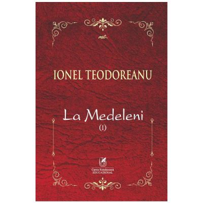 La Medeleni. Vol.1 - Ionel Teodoreanu