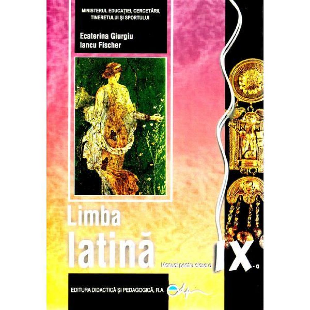 Limba latina. Manual pentru clasa a IX-a, autor Iancu Fischer