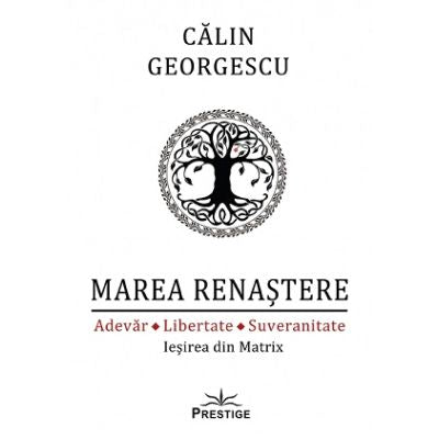 Marea Renastere - Adevar, Libertate, Suveranitate, Calin Georgescu