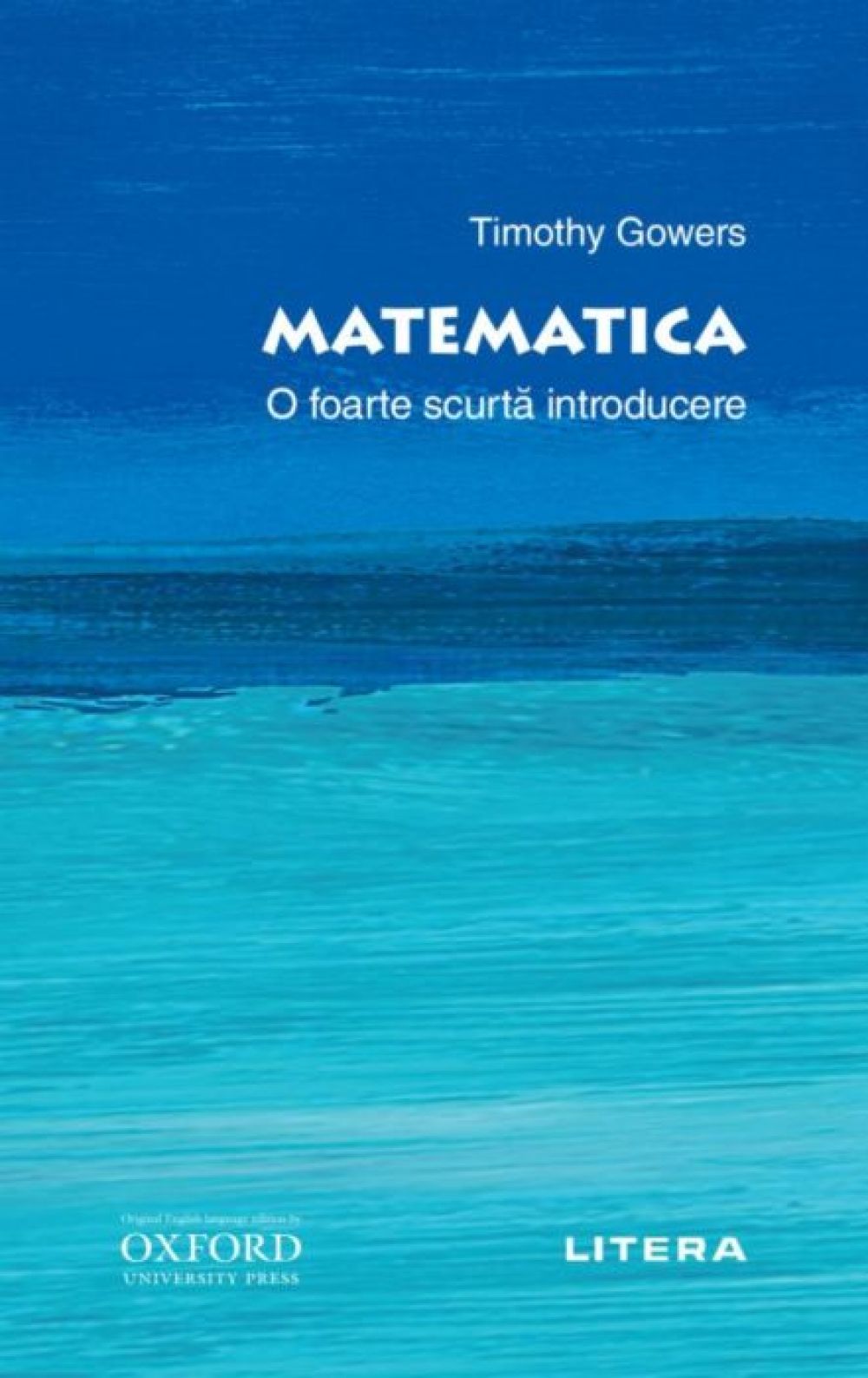 Oxford. Matematica . O foarte scurta introducere, Timothy Gowers