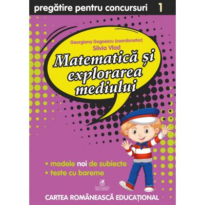 Matematica si explorarea mediului cls I Pregatire pentru concursuri, Georgiana Gogoescu(Coord), Silvia Vlad